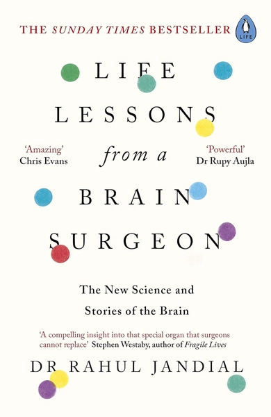 Life Lessons from a Brain Surgeon by Rahul Jandial | ISBN ...