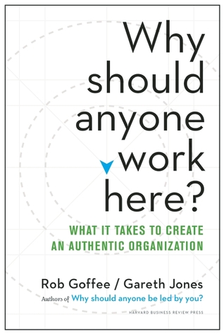 Why Should Anyone Work Here? by Gareth Jones and Robert Goffee | ISBN ...