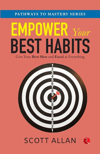 EMPOWER YOUR BEST HABITS GIVE YOUR BEST SHOT AND EXCEL AT